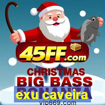 exu caveira